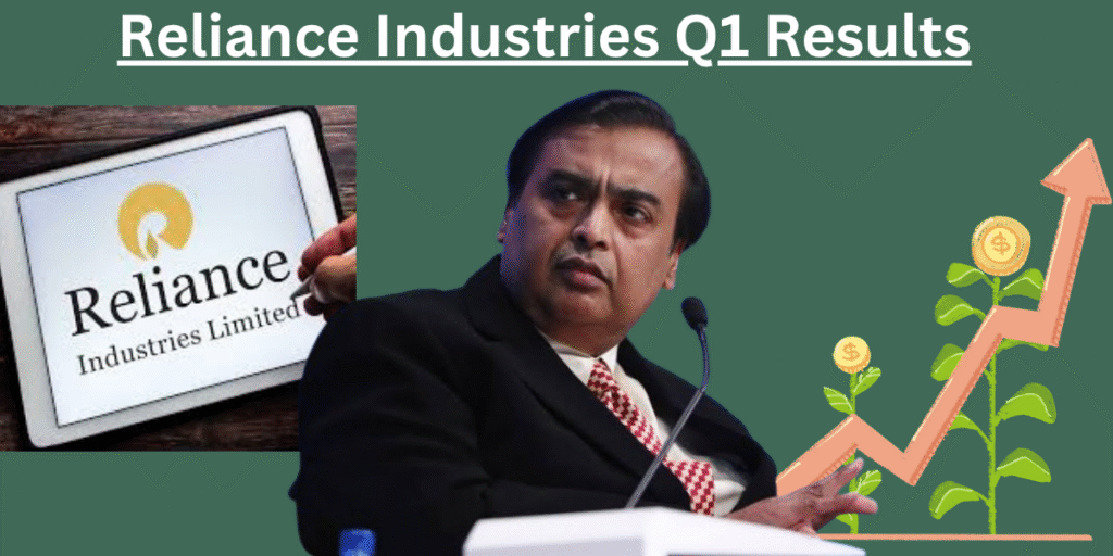 Reliance Industries Q1 Results